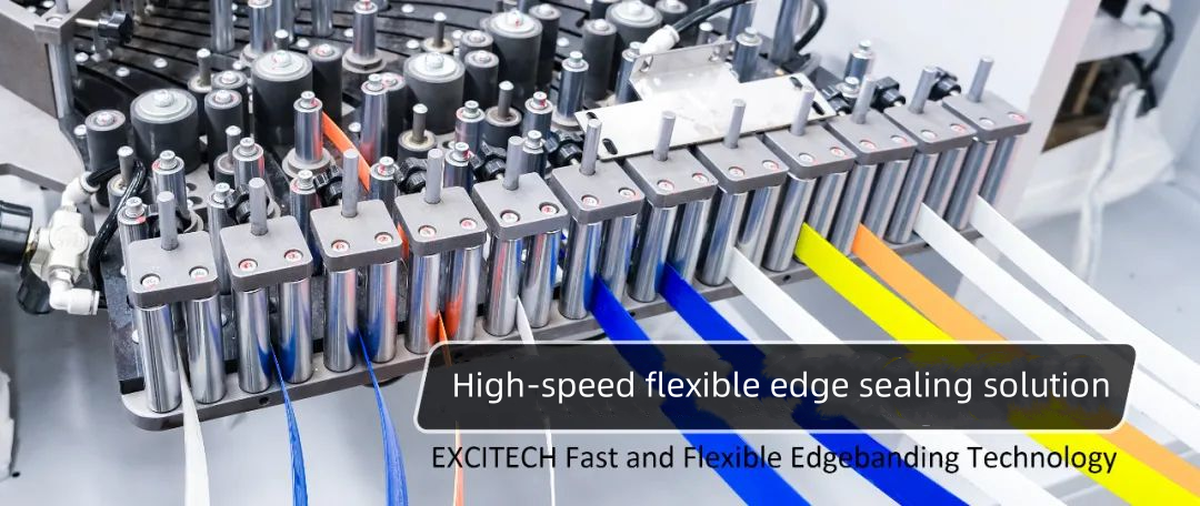 EXCITECH Hızlı ve Esnek Kenar Bantlama Teknolojisi.
